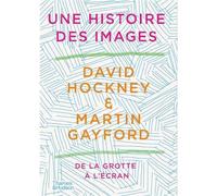 Une histoire des images - de la grotte a l'ecran d'ordinateur - David Hockney - Thames Hudson Gb - broché - Beau livre