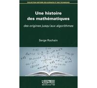 Une Histoire Des Mathématiques - Des Origines Jusqu'aux Algorithmes
