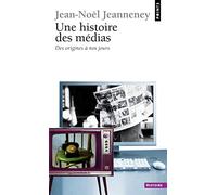 Une histoire des médias: Des origines à nos jours