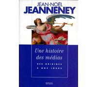 Une histoire des médias. Des origines à nos jours