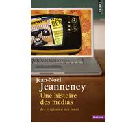 Une Histoire Des Médias - Des Origines À Nos Jours