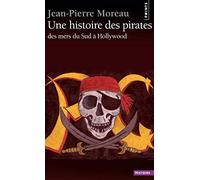 Une histoire des pirates: Des mers du Sud à Hollywood