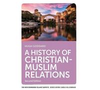 Une histoire des relations entre chrétiens et musulmans