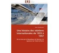 Une Histoire Des Relations Internationales De 1933 À 1957