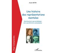 Une histoire des représentations mentales: Contribution à une archéologie de la société de la connaissance