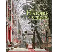 Une histoire des serres De l'orangerie au palais de cristal - Yves-Marie Allain - Quae - broché - Etude