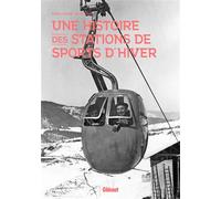 Une histoire des stations de sports d'hiver - Guillaume Desmurs - Glénat - broché - Beau livre