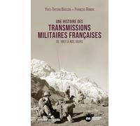 Une histoire des transmissions militaires françaises François Romon (Auteur), Yves-Tristan Boissan (Auteur)