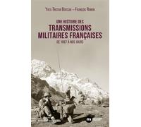 Une histoire des transmissions militaires françaises De 1867 à nos jours - François Romon - Nouveau Monde Eds - broché - Essai