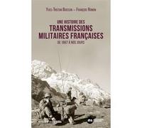 Une Histoire Des Transmissions Militaires Françaises - De 1867 À Nos Jours