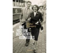 Une histoire des trente glorieuses - Didier Pourquery - Grasset - broché - Roman