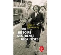Une Histoire des trente glorieuses - Didier Pourquery - Lgf - Poche - Roman