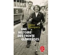 Une Histoire des trente glorieuses - Didier Pourquery - Lgf - Poche - Roman