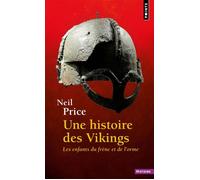 Une histoire des Vikings Les Enfants du frêne et de l'orme - Neil Price - Points - Poche - Essai