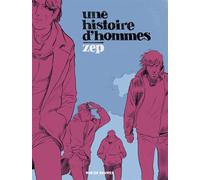 Une histoire d'hommes - Zep - Rue De Sevres - broché - Bande dessinée