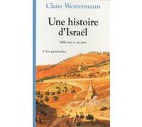 Une Histoire D'israel - Tome 1, Les Patriarchales