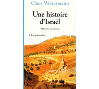 Une Histoire D'israel - Tome 1, Les Patriarchales