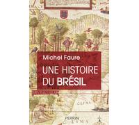 Une Histoire du Brésil – Naissance d'une nation – Perrin