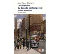 Une Histoire Du Canada Contemporain - De 1850 À Nos Jours