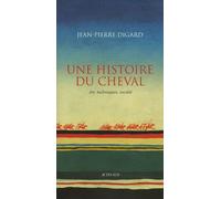 Une histoire du cheval: Art, techniques, société