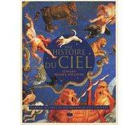 Une Histoire Du Ciel - Une Histoire Illustrée De L'astronomie - Cartes, Mythes Et Découvertes De L'univers