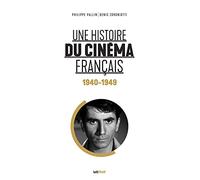 Une Histoire Du Cinéma Français - Tome 2, 1940-1949