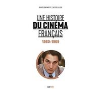 Une Histoire Du Cinéma Français - Tome 4, 1960-1969
