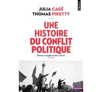 Une histoire du conflit politique Élections et inégalités sociales en France (1789-2022) - Julia Cagé - Points - Poche - Essai