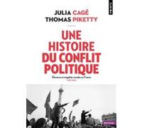 Une histoire du conflit politique Julia Cagé (Auteur), Thomas Piketty (Auteur)