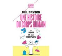 Une histoire du corps humain à l'usage de ses occupants Bill Bryson (Auteur), Mario Pasa (Préface), Mario Pasa (Traduction), Françoise Bouillot (Traduction)