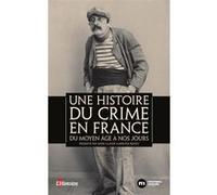 Une histoire du crime en France Anne-Claude Ambroise-Rendu (Présentateur)