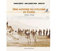 Une Histoire Du Cyclisme En Corse - 1890-1960