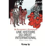 Une histoire du droit international Olivier Corten (Auteur), Pierre Klein (Auteur), Gérard Bedoret (Auteur), Gérard Bedoret (Dessinateur), Philippe Sands (Préface)