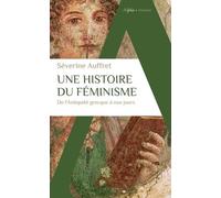 Une histoire du féminisme de l'Antiquité grecque à nos jours