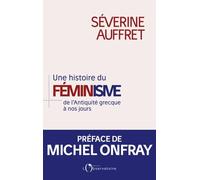 Une histoire du féminisme de l'Antiquité grecque à nos jours
