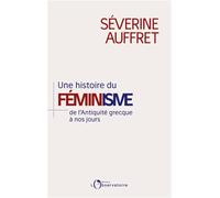 Une histoire du féminisme de l'Antiquité grecque à nos jours
