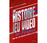 Une Histoire du jeu vidéo en France - 1960/1991 : Des labos aux chambres d'ados