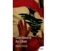 David Hirst – Une histoire du Liban – 1860-2009 – Poche