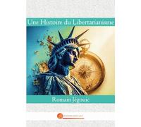 Une Histoire du Libertarianisme