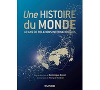 Une histoire du monde - 40 ans de relations internationales: 40 ans de relations internationales