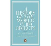 Une histoire du monde en 100 objets