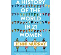 Une histoire du monde en 21 femmes