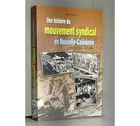 Une histoire du mouvement syndical en nouvelle-calédonie