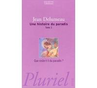 Une Histoire Du Paradis Tome 3 - Que Reste-T-Il Du Paradis ?