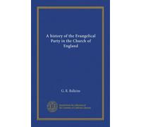 Une histoire du parti évangélique dans l'Église d'Angleterre