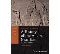 Une histoire du Proche-Orient ancien ca. 3000 - 323 AV