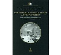 Une histoire du Proche-Orient au temps présent Pierre Vermeren (Auteur), Philippe Pétriat (Auteur)