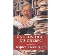 Une histoire du Québec racontée par Jacques Lacoursière