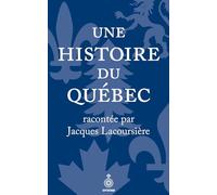 Une histoire du quebec racontee par jacques lacoursiere