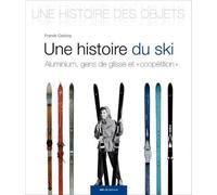 Une histoire du ski - Franck Cochoy - Ref.2c Eds - broché - Beau livre
